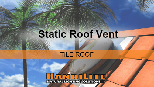 HandiLite Static Vent: Tile Roof